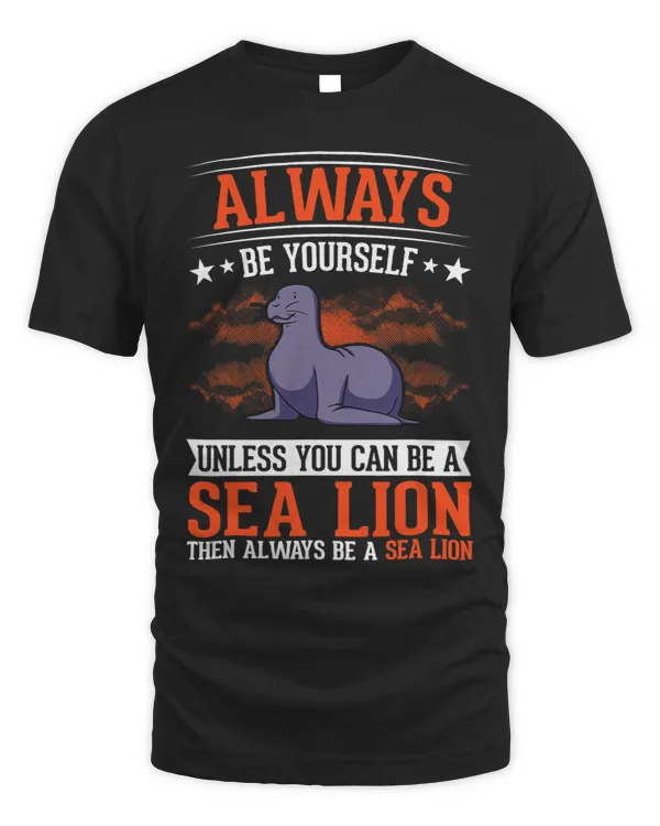 Seal Lover Always be yourself Sea Lion Seal 2