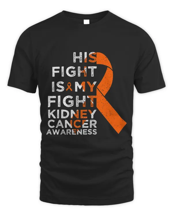 Kidney Disease His Fight Is My Fight Kidney Cancer Awareness Uplifting