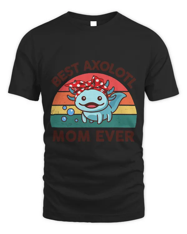 Womens Best Axolotl Mom Ever Mexican Walking Fish Cute Axolotl 2