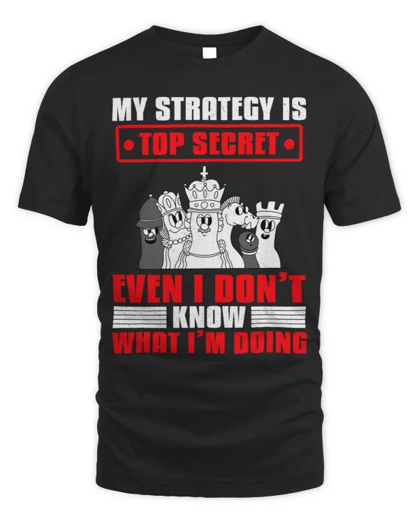 My Strategy Is Top Secret Even I Dont Know What Im Doing 1