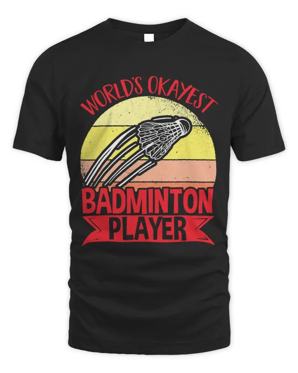 Worlds Okayest Badminton Player Funny Sport Shuttlecock