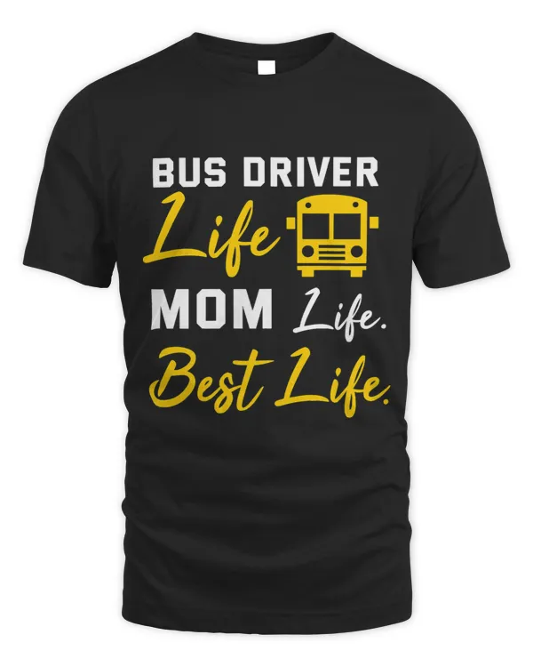 Womens Bus Driver Mom Shirt Funny School Bus Driver Life Mom Gift