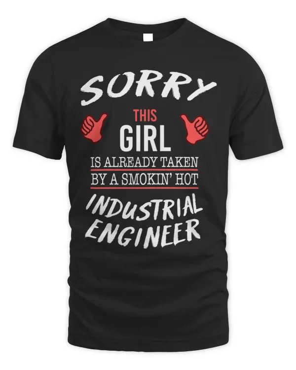 Womens Sorry This Girl Taken By Hot Funny Industrial Engineer