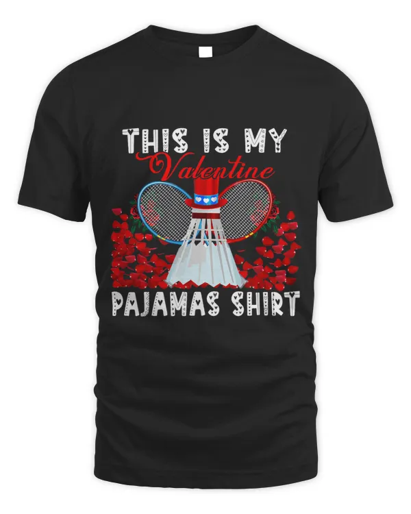 My Valentine Pajamas Shirt Badminton Shuttlecock Wearing Hat