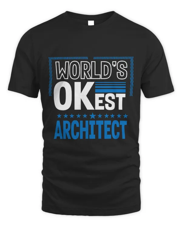 Worlds OKest Architect Funny Architecture Humor