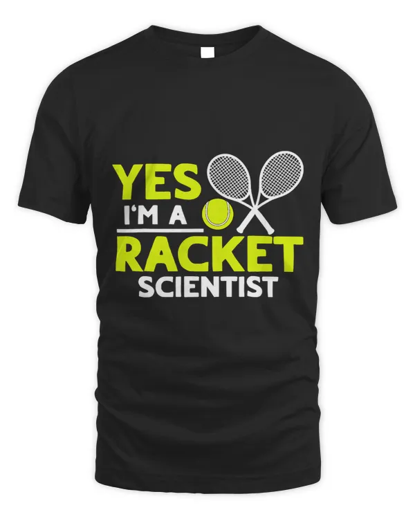 Yes Im A Racket Scientist Funny Tennis Player