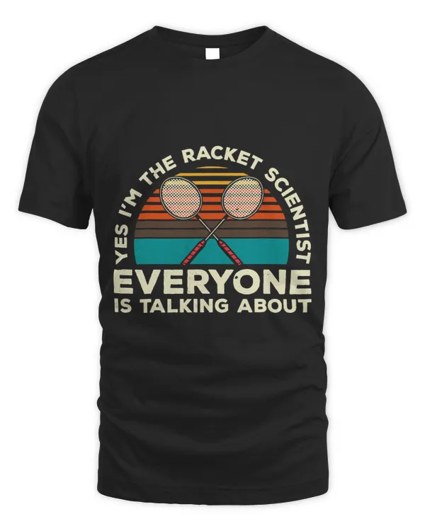 Yes Im The Racket Scientist Everyone Is Talking About