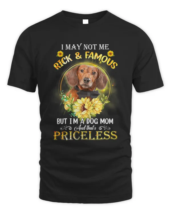 Womens Dachshund I May Not Be Rich And Famous But Im A Dog Mom 1