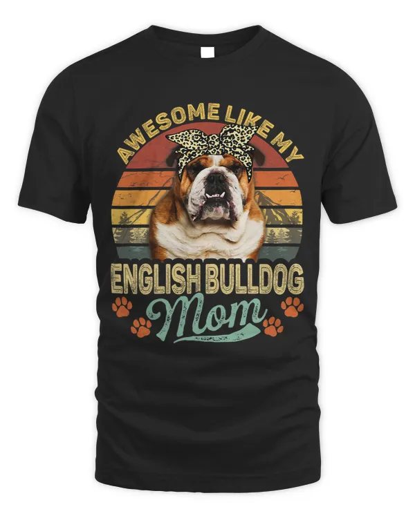 Womens Vintage Awesome Like My English Bulldog Mom Dog Mom