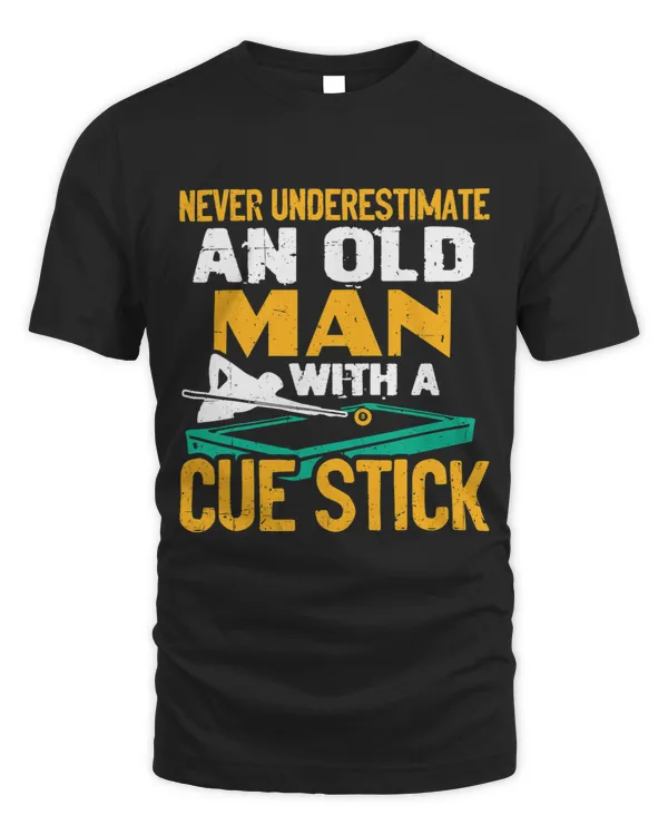 Never Underestimate An Old Man With A Cue Stick Billiards