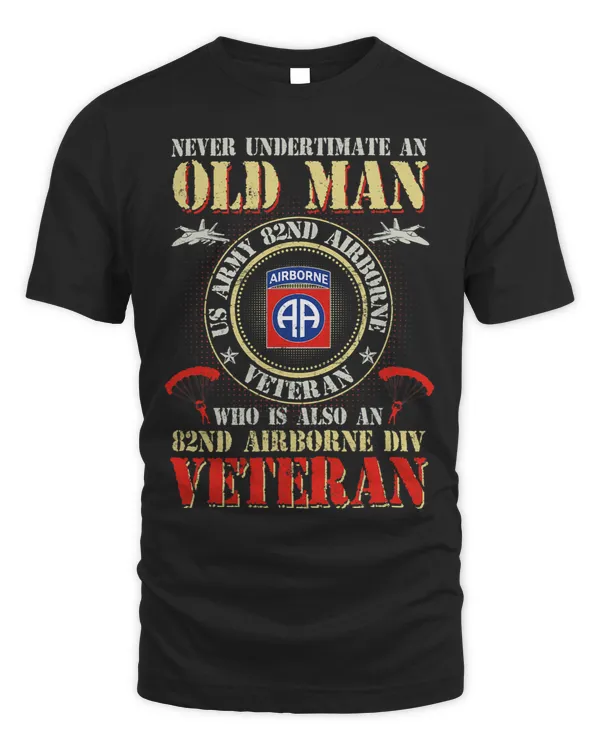 Never Undertimate An Old Man 82nd Airborne Paratrooper 1