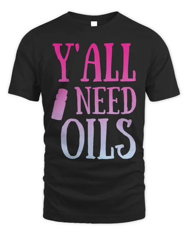 Womens Yall need oils Essential Oils Sarcastic Oil Yoga apparel