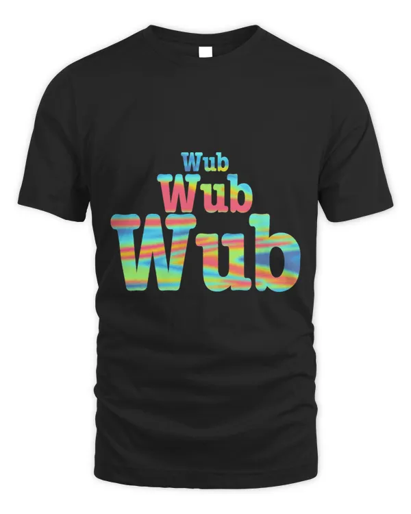 Wub Wub Wub I Funny EDM Extrabass Rave Shirt