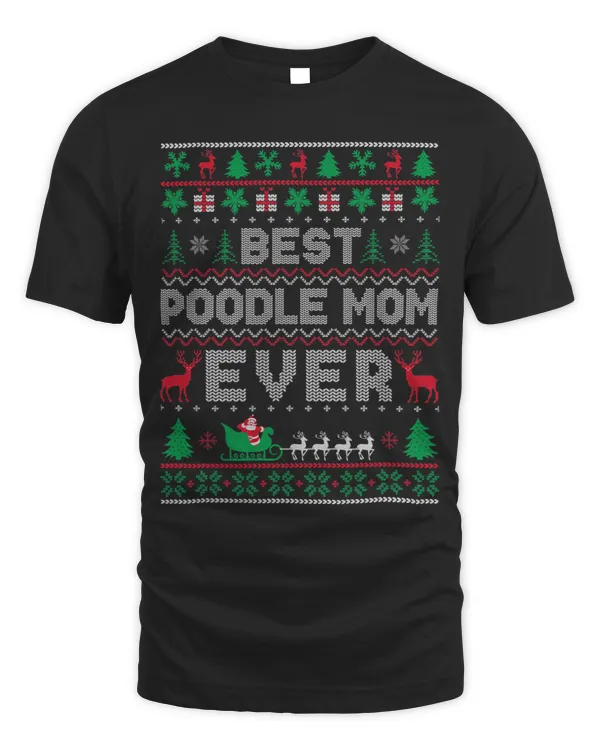 Xmas Holiday Best Poodle Mom Ever Ugly Christmas Sweater