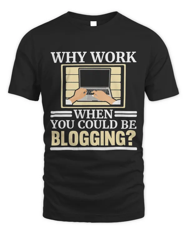 Why Work When You Could Be Blogging Social Media Blogger 1