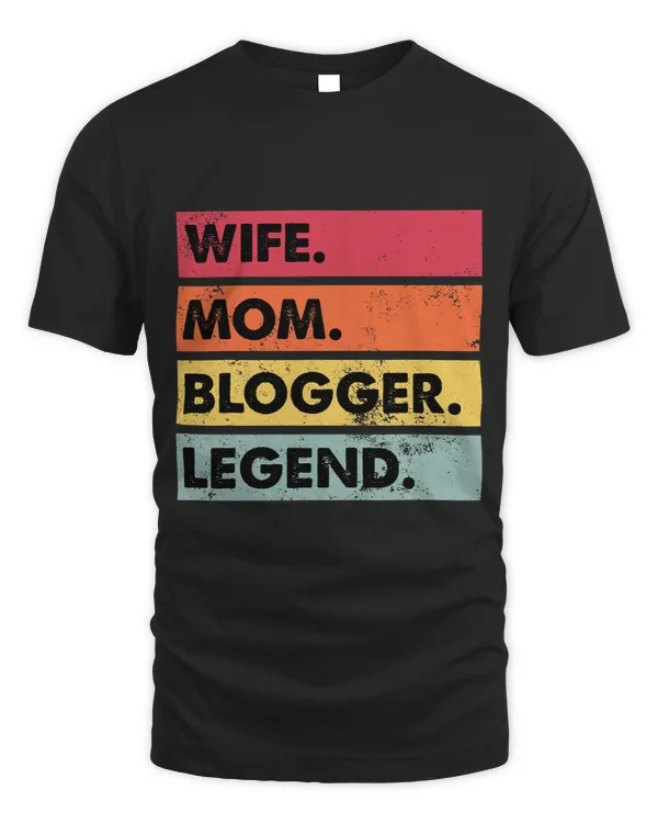 Wife Mom Blogger Legend Funny Blogging Mother Women