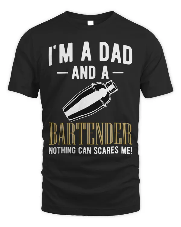 Im A Dad And A Bartender Nothing Can Scares Me Fathers Day