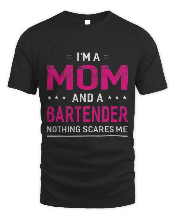 Im A Mom And Bartender For Women Mother Funny Gift