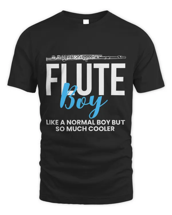 Flute Lover Flute Boy Like A Normal Boy But So Much Cooler