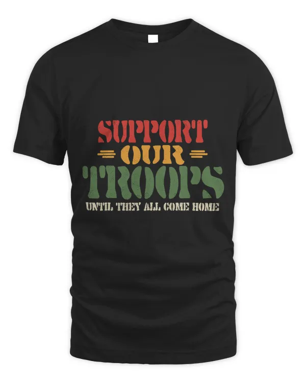 Support Our Troops Until They All Come Home 1