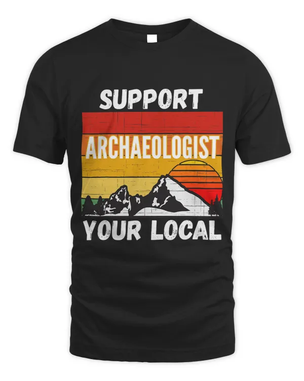 Support Your Local Archaeologist