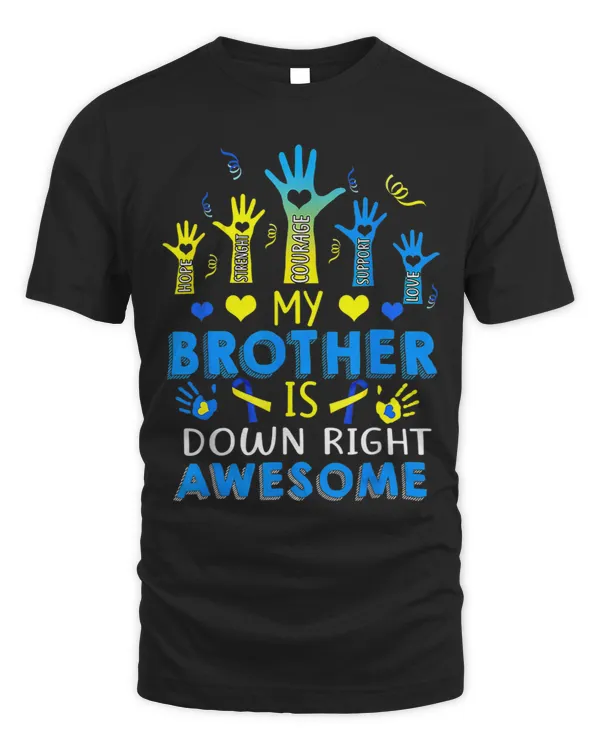 Down Syndrome My Brother Is Down Right Awesome Down Syndrome Awareness