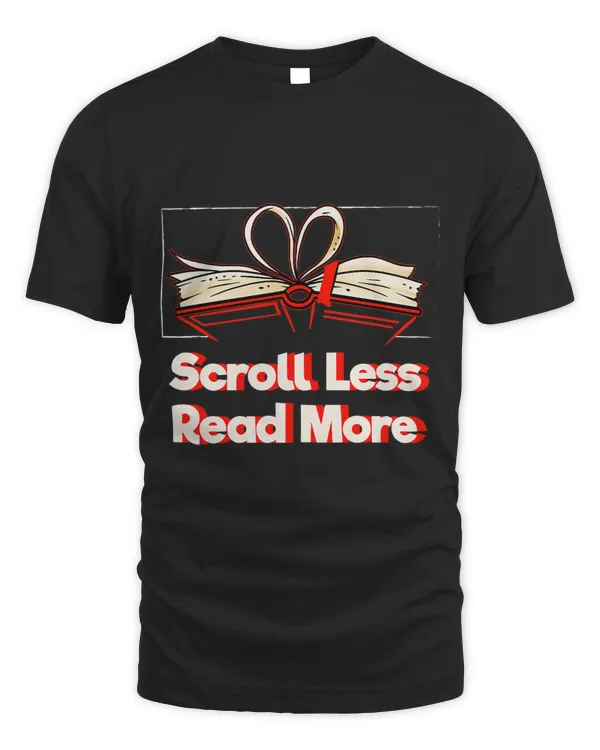 Scroll Less Read More Bookworm Reading Book Lover Literature