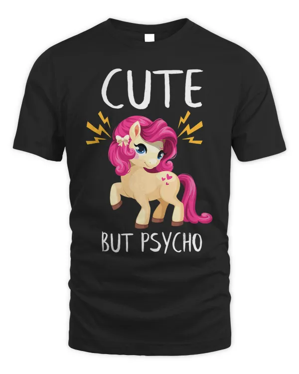 Unicorn Cute But Psycho Shirt Funny Wife Mother Girl Gift
