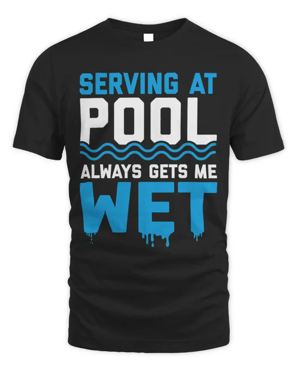 Serving At Pool Always Gets Me Wet Women Vacation