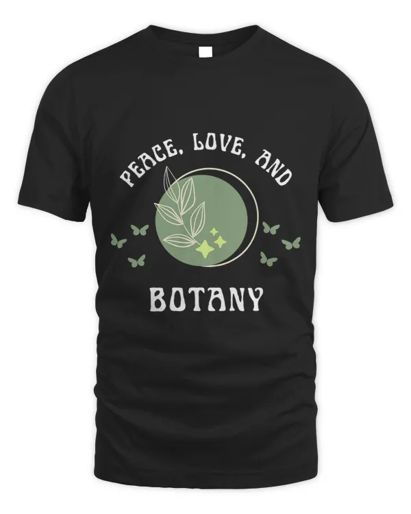 Peace Love and Botany Plants Science Scientist Biology