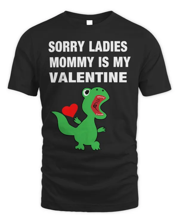 Sorry Ladies Mommy Is My Valentine Baby T Rex Funny Boy Gift