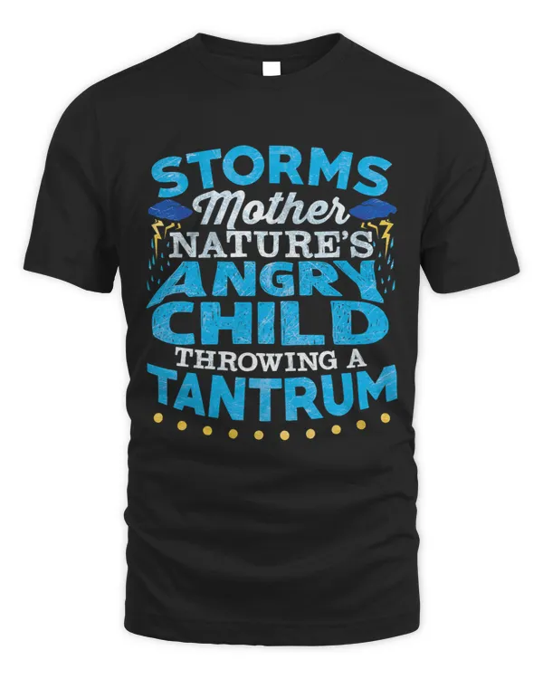 Storms Mother Natures Angry Child Throwing A Tantrum TShirt