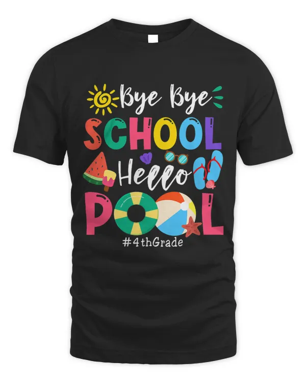 Bye Bye School Hello Pool 4th Grade Summer Vacation