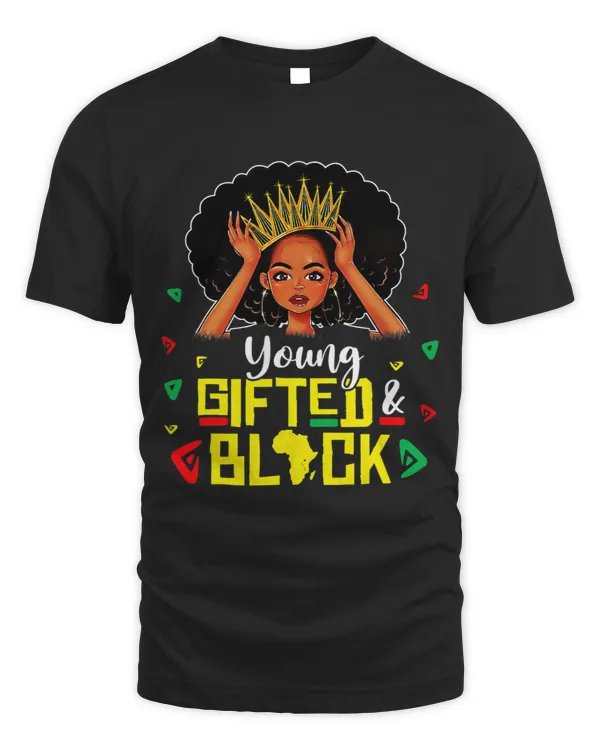 Young Gifted And Black Girl Funny Melanin Queen Girls Kids