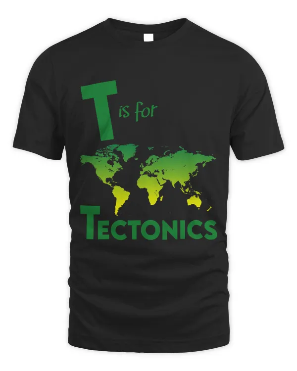 T Is For Tectonics Geology Geologist Rock Collector Mineral
