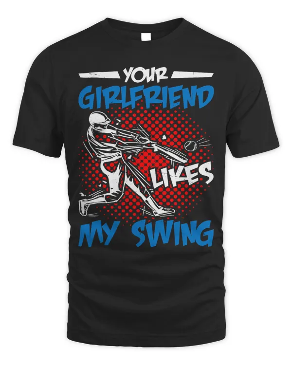 Your Girlfriend Likes My Swing