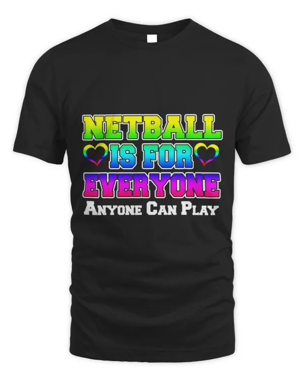 Netball Is For Everyone Shirt Pro LGBTQ Pride Month Gift
