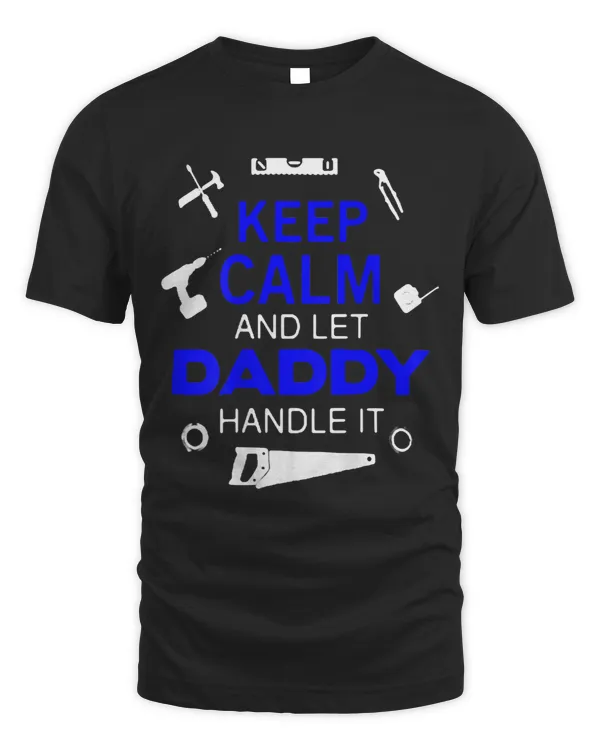 Keep Calm Let Dad Fix It Fathers Day Short Sleeve T Shirt