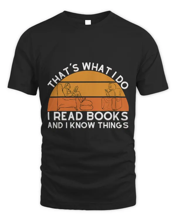 Funny Dad Thats What I Do I Read Books And I Know Things