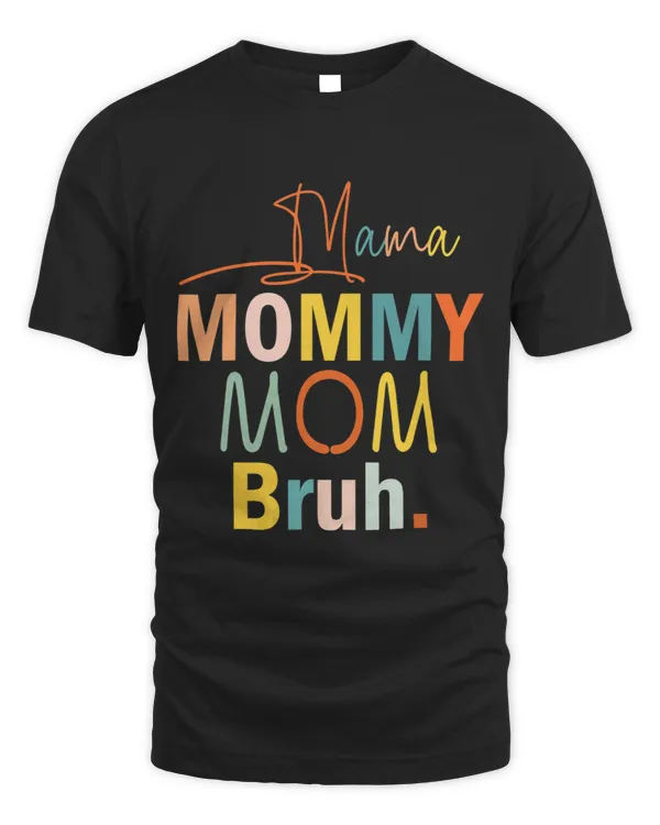 Mama Mommy Mom Bruh Shirt Funny Mothers Day Gifts for Mom