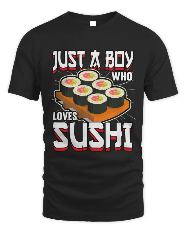 Mens Funny Just A Boy Who Loves Sushi Lover Japanese Food