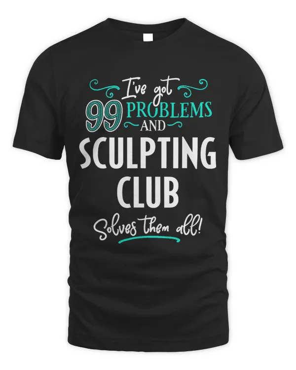 Sculpting Club Design Gift Sculpting Club Solves Them All