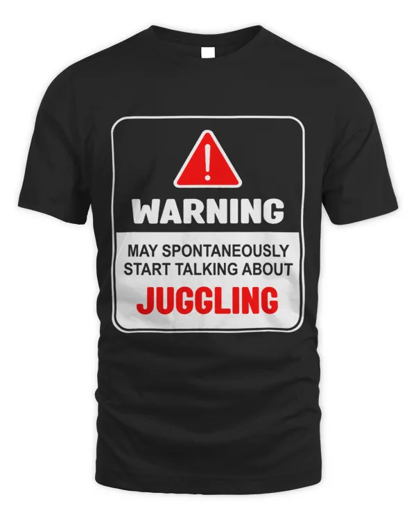 Warning May Spontaneously Start Talking About Juggling