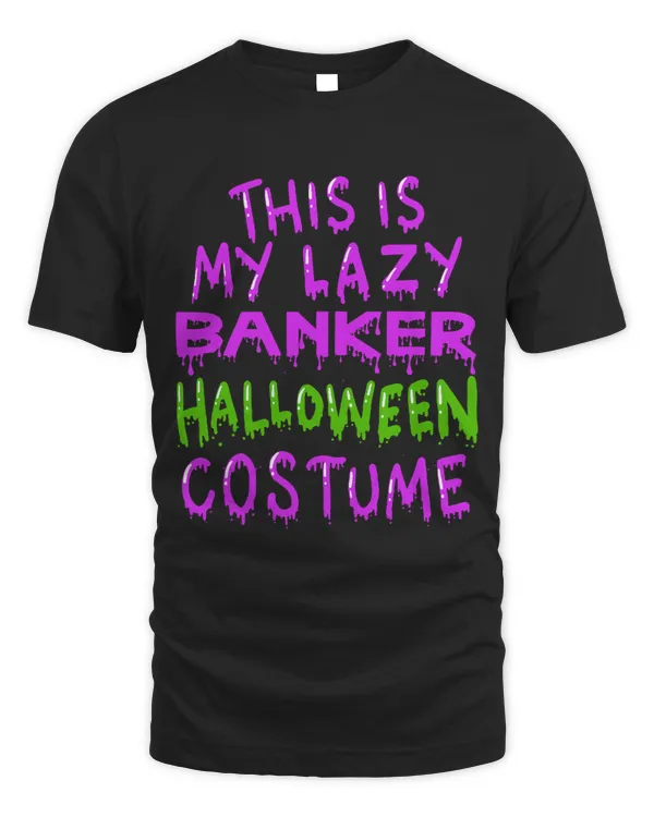 Banker Gifts This Is My Lazy Banker Halloween Costume