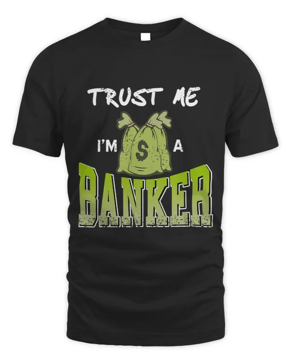 Banker Gifts Trust me Im a Banker for cool Bankers