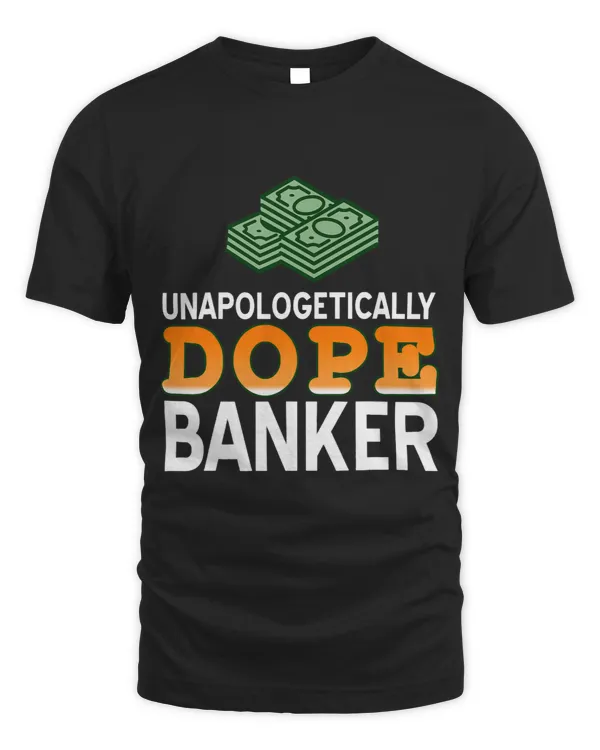 Banker Gifts Unapologetically Dope BANKER Retro Funny Banker Present