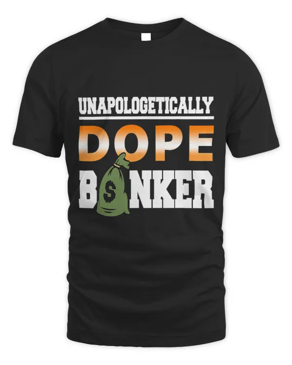 Banker Gifts Unapologetically Dope Banker for cool Bankers