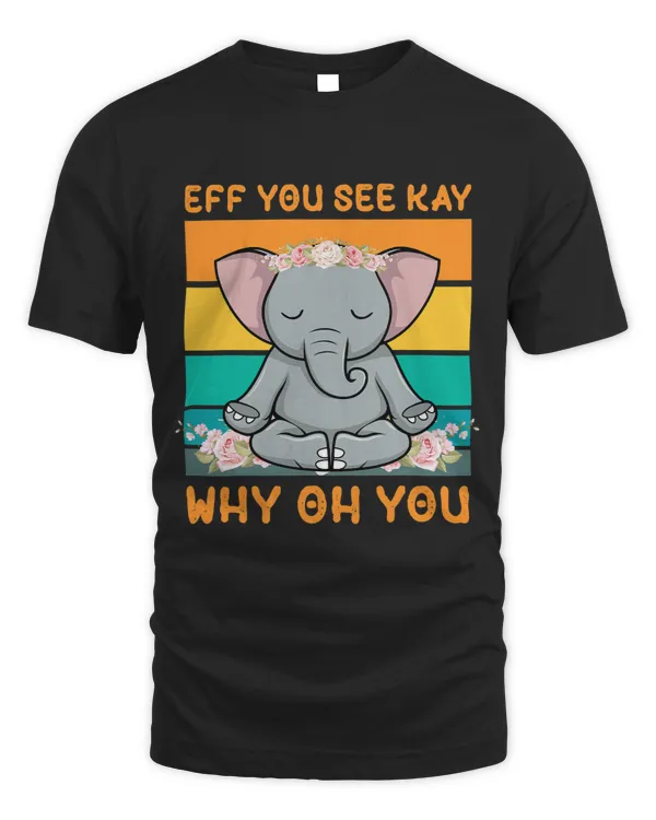 Eff You See Kay Why Oh You Yoga Workout Elephant