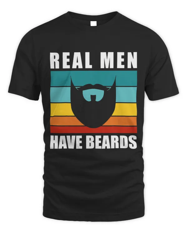 Real Men Have Beards I Have A Beard And I Know Things