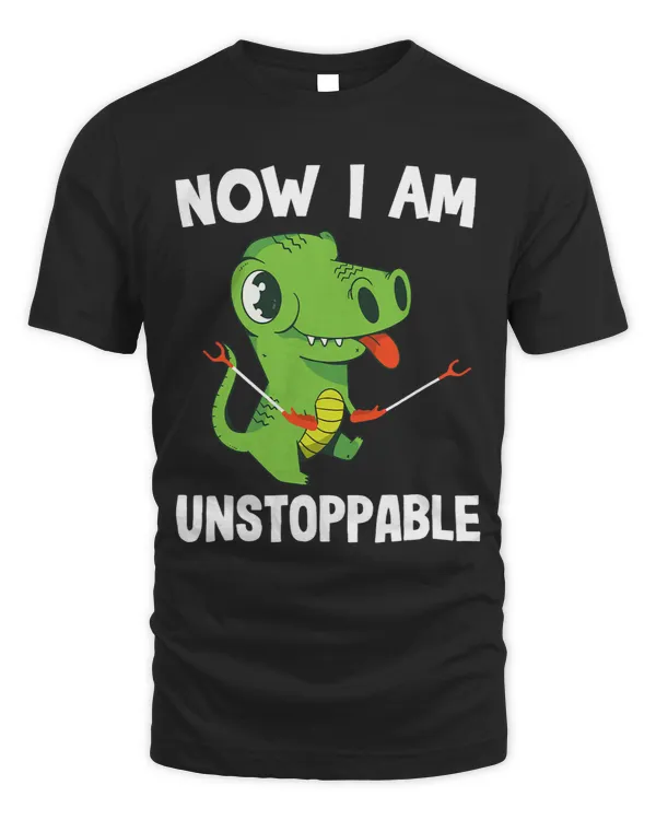 Now I Am Unstoppable Funny T-Rex T-Shirt